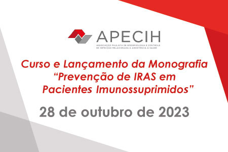 Curso Presencial - Lan�amento da Monografia:  �Preven��o de Infec��o Relacionada � Assist�ncia � Sa�de em Pacientes Imunossuprimidos�