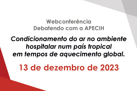 Webconfer�ncia - Debatendo com a APECIH - Condicionamento do ar no ambiente hospitalar num pa�s tropical em tempos de aquecimento global.