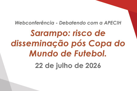 Webconfer�ncia - Sarampo: risco de dissemina��o p�s Copa do Mundo de Futebol.