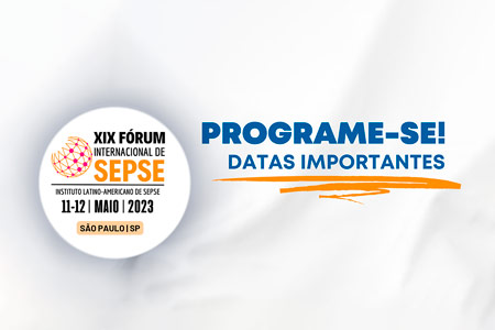 Programe-se!  Datas Importantes | XIX F�rum Internacional de SEPSE