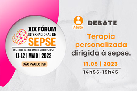 XIX F�rum Internacional de SEPSE | 11/05 - Debate: Terapia personalizada dirigida � sepse.