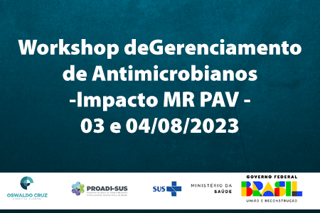 Workshop de Gerenciamento de Antimicrobianos - Impacto MR PAV