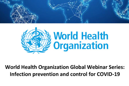 World Health Organization Global Webinar Series: Infection prevention and control for COVID-19 | IPC and public health and social measures in light of the variants of concern