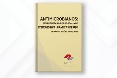 Antimicrobianos: Implementa��o de Programa de Stewardship e Pr�ticas de Uso em Popula��es Especiais