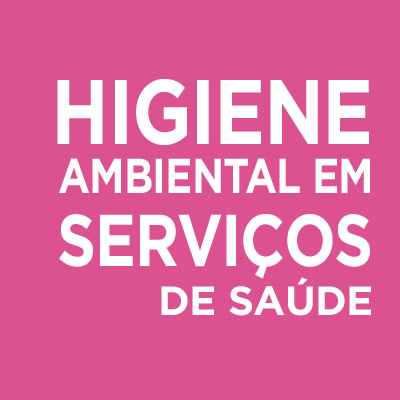 Higiene Ambiental em Serviços de Saúde